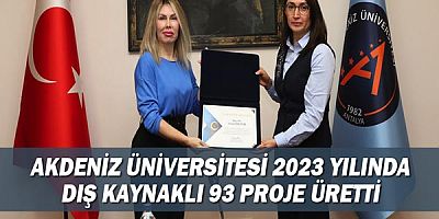 Akdeniz Üniversitesi 2023 yılında dış kaynaklı 93 proje üretti