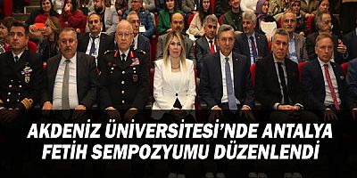 Akdeniz Üniversitesi’nde Antalya Fetih Sempozyumu düzenlendi