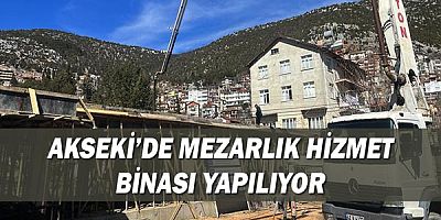 Akseki’de Mezarlık Hizmet Binası yapılıyor 