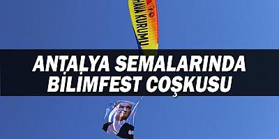 Antalya semalarında Bilimfest coşkusu