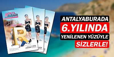 AntalyaBurada Dergisi 6. Yılına özel yeni yüzüyle sizlerle!