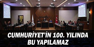 Cumhuriyet’in 100. yılında bu yapılamaz