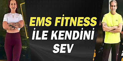 EMS Fıtness ile KENDİNİ SEV!