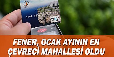 Fener, ocak ayının en çevreci mahallesi oldu