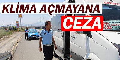 Gazipaşa’da klima açmayanlara ceza.