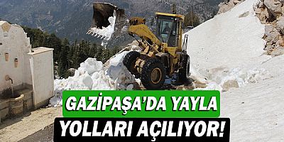 Gazipaşa’da yayla yolları açılıyor!