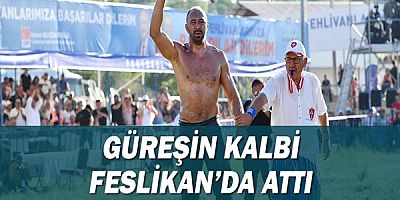 Güreşin kalbi Feslikan’da attı