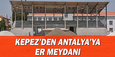 Kepez’den Antalya’ya er meydanı