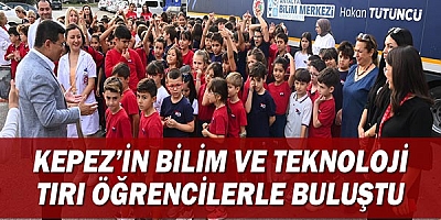 Kepez’in Bilim ve Teknoloji Tırı öğrencilerle buluştu