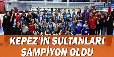 Kepez’in sultanları şampiyon oldu