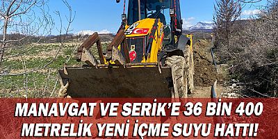 Manavgat ve Serik’e 36 bin 400  metrelik yeni içme suyu hattı!