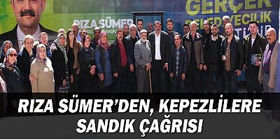 Rıza Sümer'den Kepezlilere sandık çağrısı