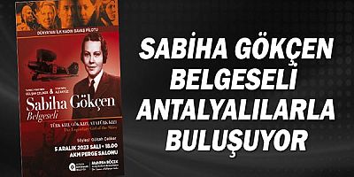 Sabiha Gökçen Belgeseli Antalyalılarla buluşuyor