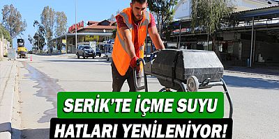 Serik’te içme suyu hatları yenileniyor!