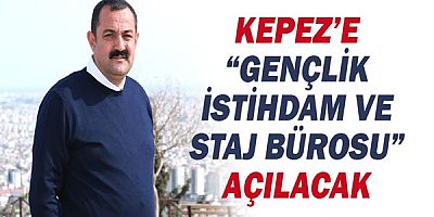 Sümer: Kepez'e ''Gençlik istihdam ve staj bürosu'' açılacak!