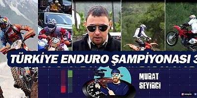 Türkiye Enduro Şampiyonası 3. bölüm, muratseyirci youtube kanalında.