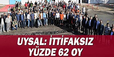 Uysal: İttifaksız yüzde 62 oy