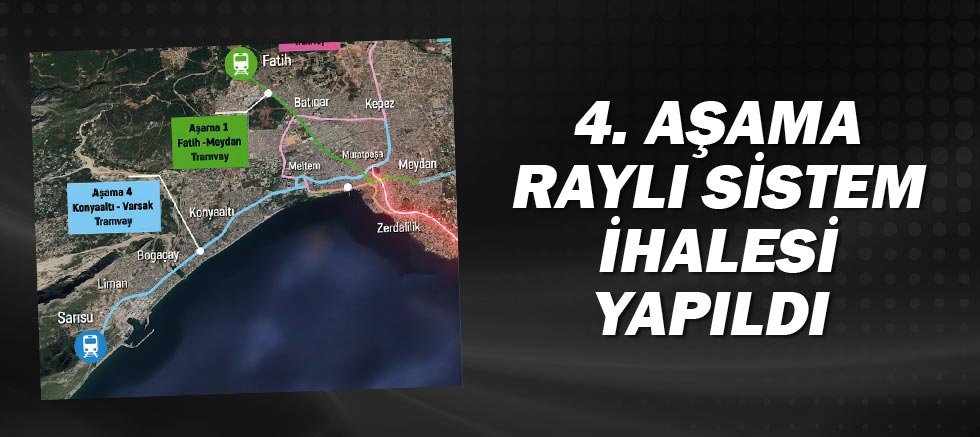 4. Aşama Raylı Sistem ihalesi yapıldı 