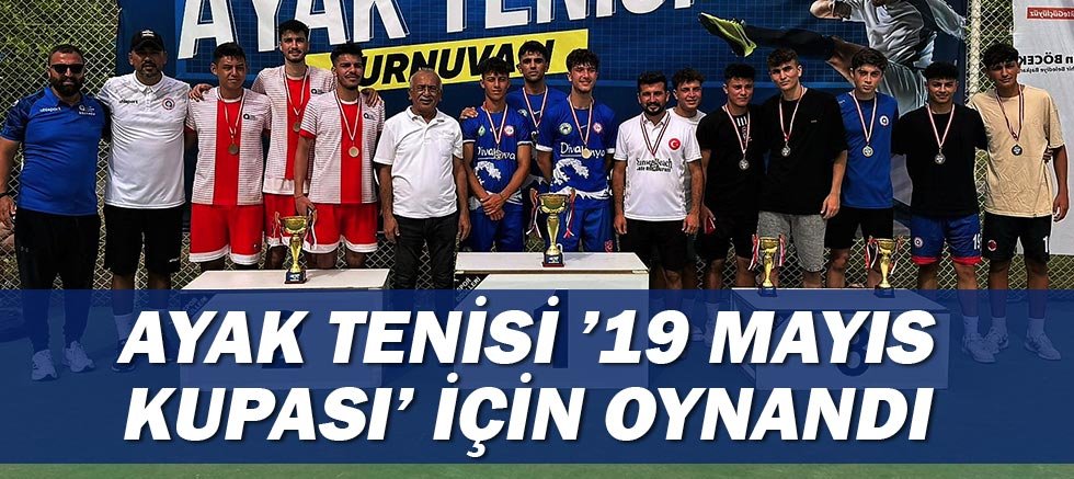 Ayak Tenisi ’19 Mayıs Kupası’ için oynandı