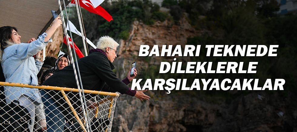 Baharı teknede dileklerle karşılayacaklar