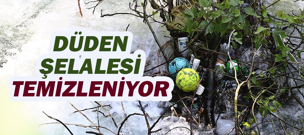 Düden Şelalesi temizleniyor