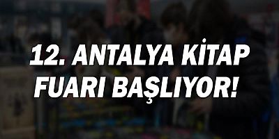 12. Antalya Kitap Fuarı başlıyor!