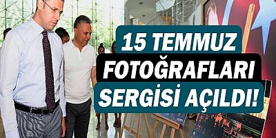 15 Temmuz fotoğrafları sergisi açıldı