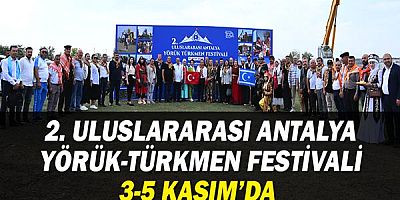 2. Uluslararası Antalya Yörük-Türkmen Festivali 3-5 Kasım’da 