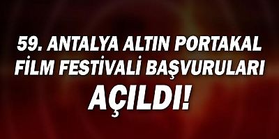 59. Antalya Altın Portakal Film Festivali Başvuruları Açıldı!