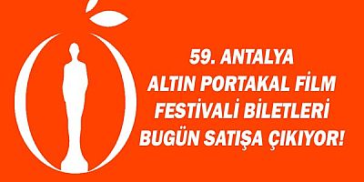 59. Antalya Altın Portakal Film Festivali Biletleri Bugün Satışa Çıkıyor!