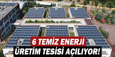 6 Temiz Enerji Üretim Tesisi açılıyor!