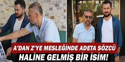 A'dan Z'ye Mesleğinde adeta sözcü haline gelmiş bir isim 