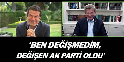 Ahmet Davutoğlu: Ben değişmedim, değişen AK Parti!