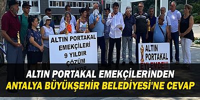 Altın Portakal Emekçilerinden Antalya Büyükşehir Belediyesi'ne Cevap