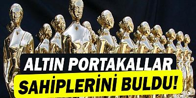  Altın Portakallar Sahiplerini Buldu! 