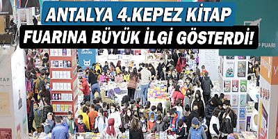 Antalya, 4.Kepez Kitap Fuarına büyük ilgi gösterdi!