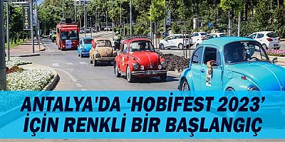 Antalya'da ‘HobiFest 2023’ için renkli bir başlangıç
