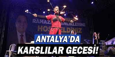 Antalya’da Karslılar gecesi!