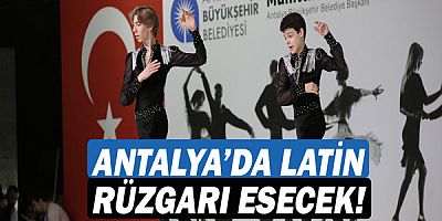 Antalya’da Latin rüzgarı esecek!