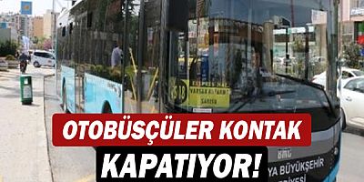 Antalya'da otobüsçüler kontak kapatıyor!