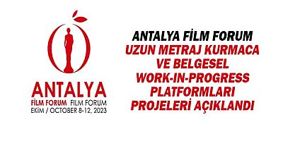 Antalya Film Forum Uzun Metraj Kurmaca ve Belgesel Work-in-Progress Platformları Projeleri Açıklandı