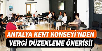 Antalya Kent Konseyi’nden 2 önemli vergi düzenleme önerisi
