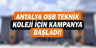 Antalya OSB Teknik Koleji için kampanya başladı!