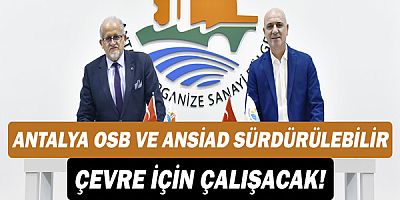 Antalya OSB ve ANSİAD sürdürülebilir çevre için çalışacak!