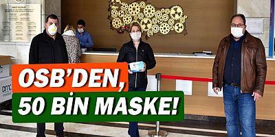 Antalya OSB Yönetimi, Bölge firmalarına 50 bin adet maske dağıttı.   