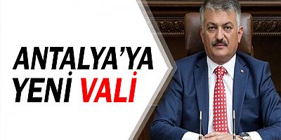 Antalya'ya yeni vali atandı.