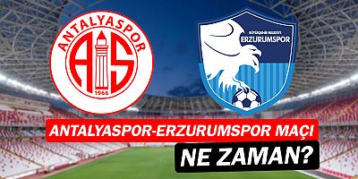 Antalyaspor-Erzurumspor maçı ne zaman? hangi kanalda? saat kaçta?