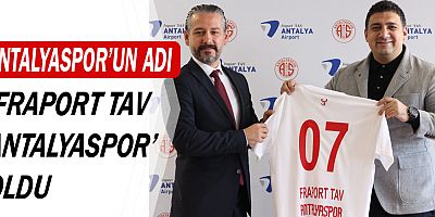 Antalyaspor Fraport-TAV ile isim sponsorluğu anlaşması imzaladı