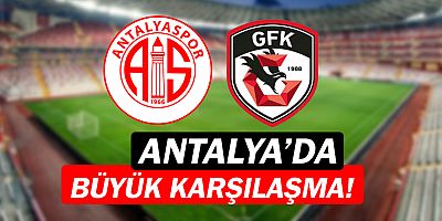 Antalyaspor-Gaziantep FK maçı ne zaman? hangi kanalda? nerede?