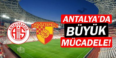 Antalyaspor - Göztepe maçı ne zaman, nerede, hangi kanalda?